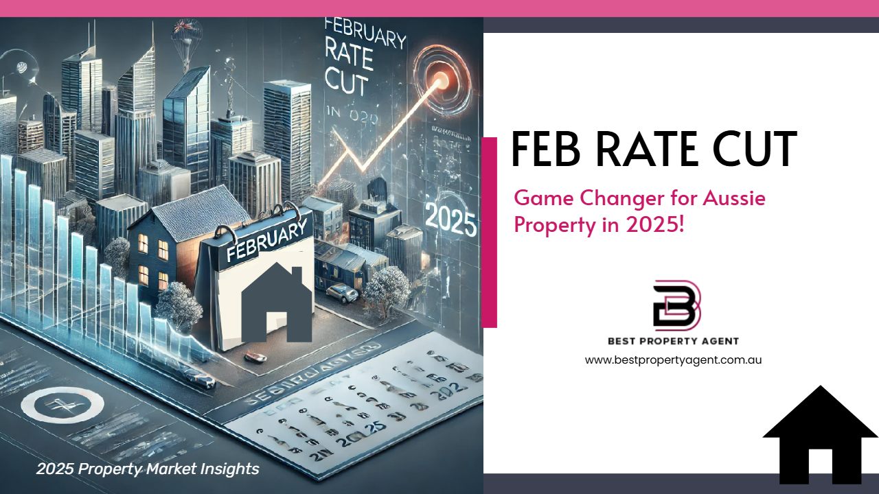 feb rate cut Game Changer for Aussie Property in 2025!